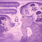 Inner Child work feels too risky